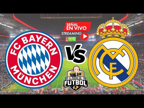 Bayern Múnich vs Real Madrid - PARTIDO DE HOY EN VIVO - Semifinal ida 