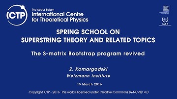 Z. Komargodski: The S-matrix Bootstrap program revived