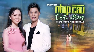 Nhịp Cầu Tri Âm - Nguyễn Thành Viên Ft Hiền Ngân | Song Ca Vàng Thế Hệ Trẻ