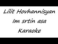 Lilit Hovhannisyan - Im srtin asa (Karaoke)