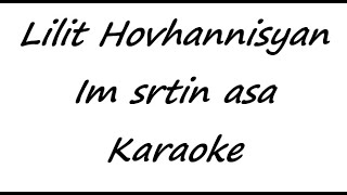 Video thumbnail of "Lilit Hovhannisyan - Im srtin asa (Karaoke)"