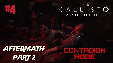 The Callisto Protocol - Aftermath part 2 - Contagion Mode - All Data bios [ENG] #4