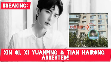 “BREAKING! Xin Qi, Xi Yuanping & Tian Hairong ARRESTED Over Yu Menglong’s Shocking Death!”