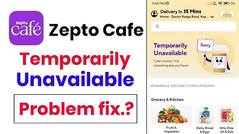 Zepto Cafe Temporarily Unavailable problem!! Temporarily Unavailable problem in Zepto Cafe!!