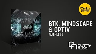 BTK, Mindscape & Optiv - Ruthless [Dutty Audio]