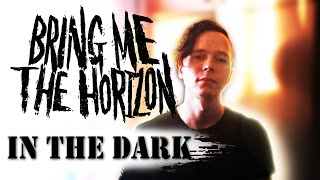 Bring Me The Horizon - In The Dark (Acoustic Cover) by Bullet