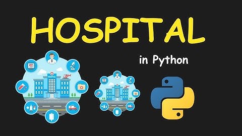 I CREATE HOSPITAL CARE MANAGMENT SYSTEM USING PYTHON && LEARN PYTHON BY BUILDING SIMPLE PROJECTS
