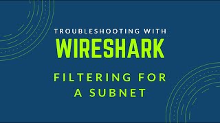 Troubleshooting With Wireshark - Filtering For Subnet Conversations Troubleshooting With Wireshark - Filtering For Subnet Conversations