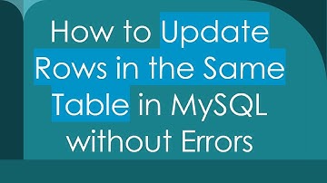 How to Update Rows in the Same Table in MySQL without Errors