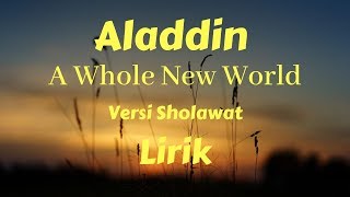 Aladdin A Whole New World Lirik (Sholawat Version) Syakir Daulay Ft Nada Sikkah