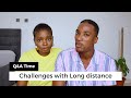 Your Challenges with Long Distance Relationship | Q&A