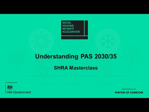 Understanding PAS 2030/35 | SHRA Masterclass