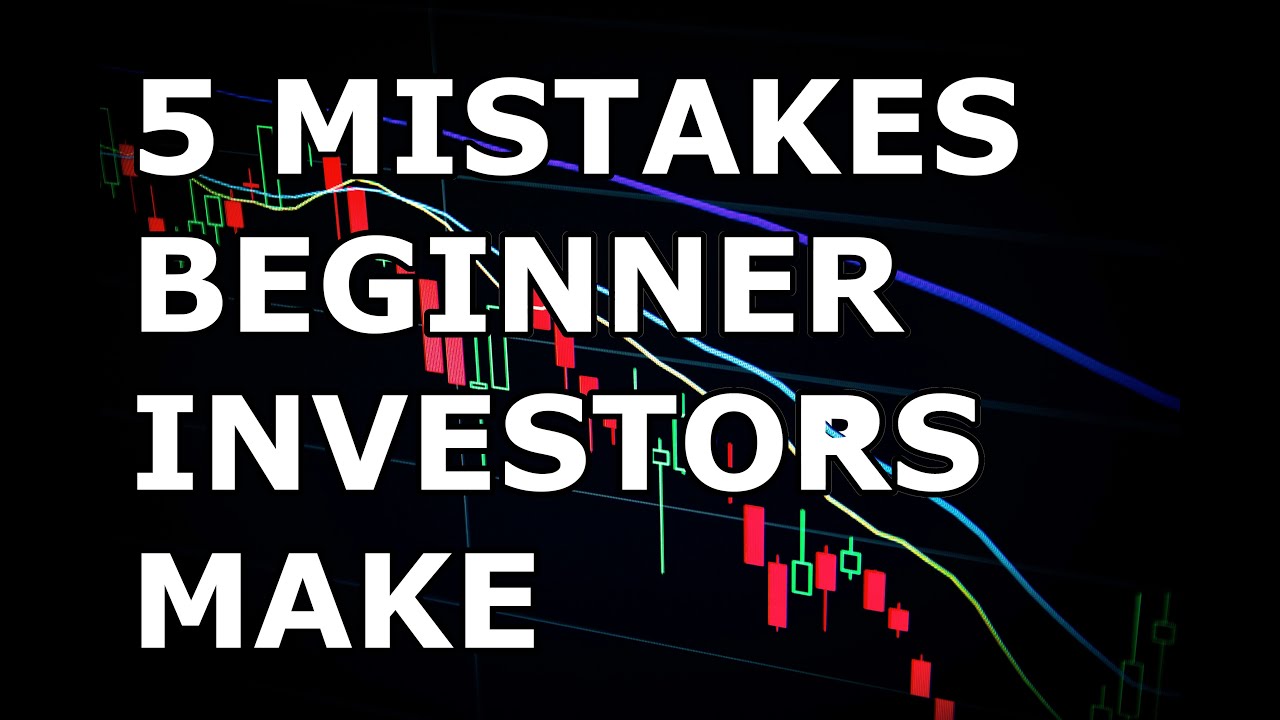 5 Common Mistakes Beginner Investors Make (And How To Avoid Them ...