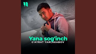 Yana sog'inch - G'ayrat Yarlakabov