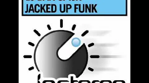DJ Dan & TJR - Jacked Up Funk