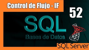 Curso de SQL Server #52 | Lenguaje de Control de Flujo [IF]