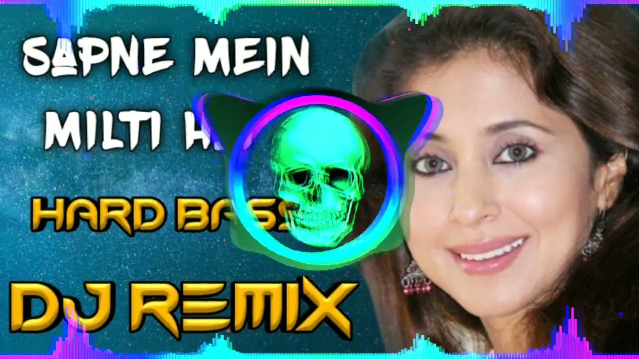 Sapne Mein Milti Hai Dj Remix Hard Bass  Satya  Old Hindi Song Dj Remix