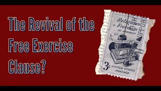 The Revival of the Free Exercise Clause?