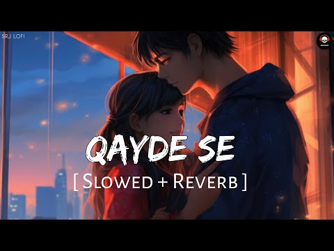 Qayde Se ( Slowed + Reverb ) | Lofi | arijit singh | Metro In Dino | SRJ LOFI
