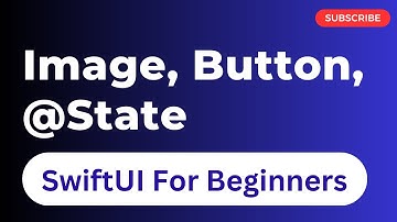 Image, Button & State Property Wrapper | SwiftUI
