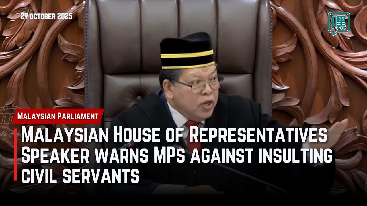 Malaysian House of Representatives Speaker warns MPs against insulting civil servants