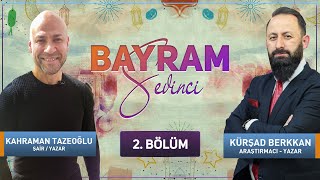 Bayram Sevinci 2. Bölüm - Yazar Kursad Berkkan ve Kahraman Tazeoğlu