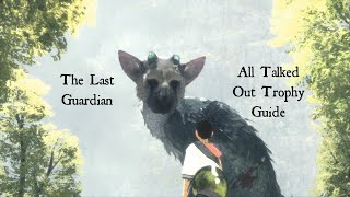All Talked Out Last Guardian Trophy Guide