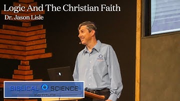Dr. Jason Lisle: Logic & the Christian Worldview