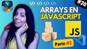 🟧 ARRAYS en JAVASCRIPT - PARTE 2 | ⭐ Curso JAVASCRIPT DESDE CERO 🚀 #20