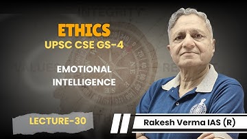 Ethics for UPSC CSE | Emotional Intelligence | Rakesh Verma IAS (R)