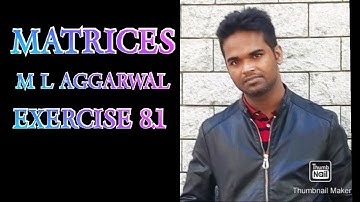 MATRICES || ORDER OF MATRIX || Exercise 8.1 , M L AGGARWAL, CLASS 10