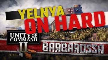 Unity of Command 2 — Yelnya | 100% Playthrough and Commentary