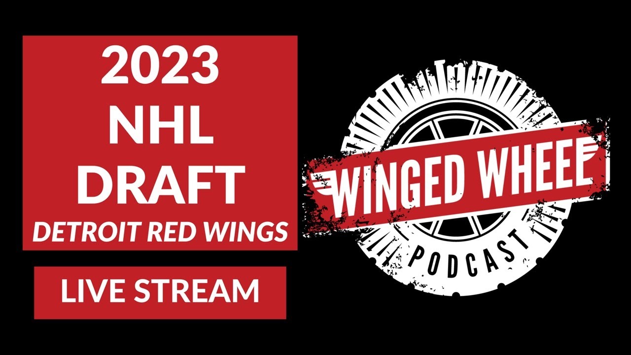 2023 NHL DRAFT LIVE STREAM - DETROIT RED WINGS PICK DANIELSON, SANDIN PELLIKKA -Winged Wheel Podcast