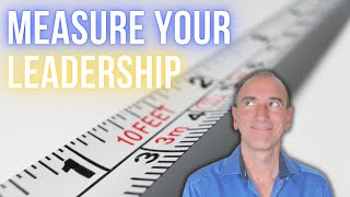 Are You a Great Leader? Find Out with These Proven Methods of Leadership Assessment