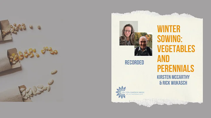 Winter Sowing: Vegetables and Perennials with Rick...
