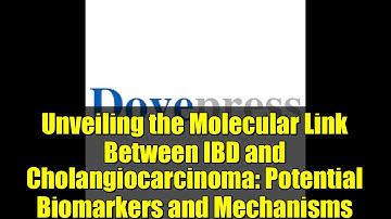 Unveiling the Molecular Link Between IBD and Cholangiocarcinoma: Potential Biomarkers and Mechanisms