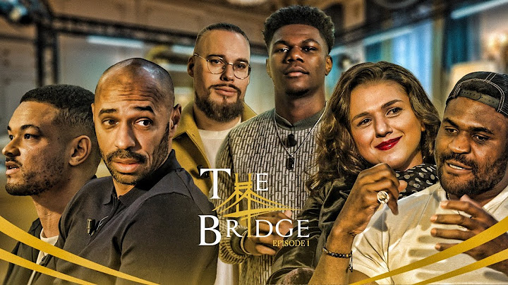 The Bridge : S01-E01 | Ft Thierry Henry, Francis Ngannou, Khatia Buniatishvili & Steven Bartlett