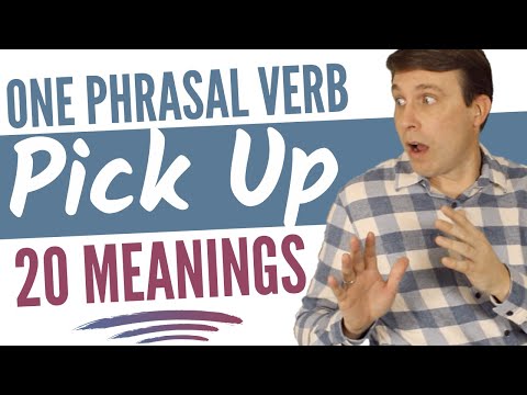 PICK UP has 20 Different Meanings | Learn English Phrasal Verbs