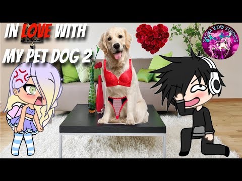 in-love-❣️-with-my-pet-dog-🐶|gacha-series|*gacha-studio*gachaverse*gacha-life-pt-2