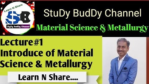 MSM -1|| Introduction of Material Science & Metallurgy