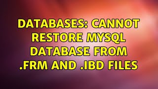 Famous Databases: Cannot restore MySQL database from .frm and .ibd files Profile