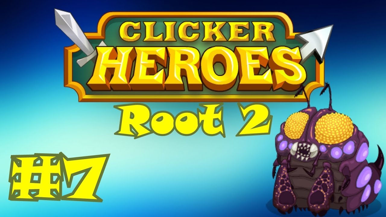 Clicker Heroes Root2 #7 - Breaking 50k!
