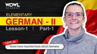 Elementary German A2: Lesson 1, Part 1 - Some more important facts about Germany | WOWL Academy