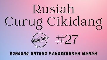 RUSIAH CURUG CIKIDANG 27, Dongeng Enteng Mang Jaya, Carita Sunda @MangJayaOfficial