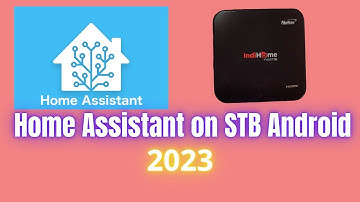 how to install HOME ASSISTANT on STB Android