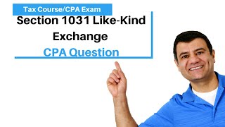 Section 1031 LikeKing Exchange. CPA Exam