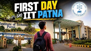 My First Day At Iit Patna 🏛️ Dream Finally Came True ❤️
