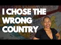 I Moved Abroad But, I Hate it Here | What to Do When Your Move Abroad Flops | Country Shopping Fails