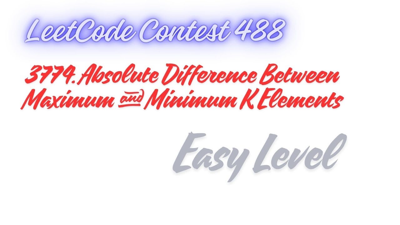 3774. Absolute Difference Between Maximum and Minimum K Elements ...