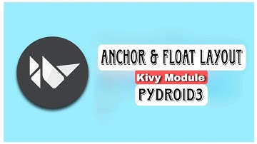 Anchor & Float Layout Kivy Module Pydroid3 #python #kivy #pydroid3 